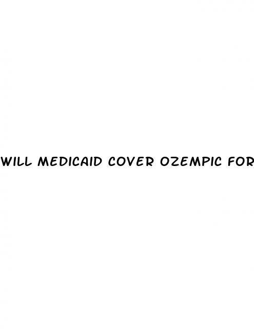 will medicaid cover ozempic for weight loss