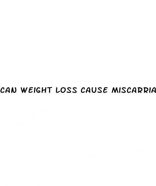 can weight loss cause miscarriage