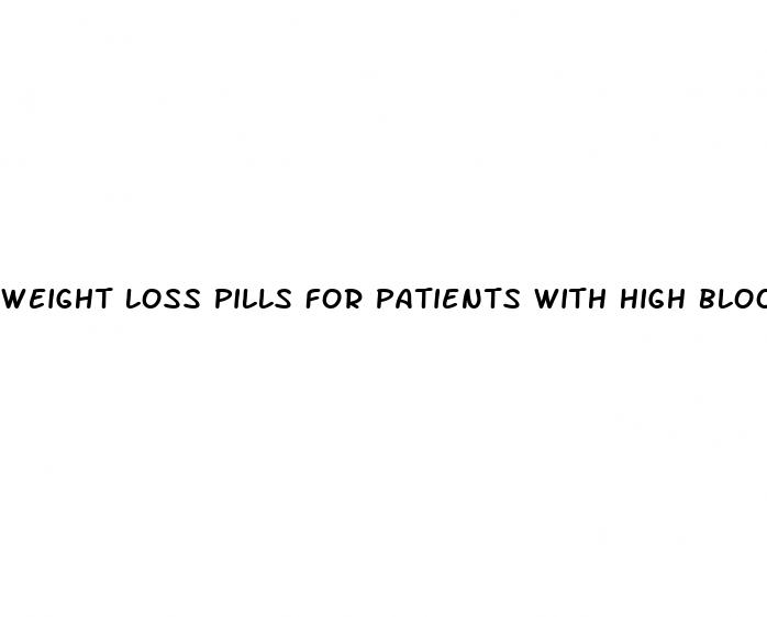 weight loss pills for patients with high blood pressure