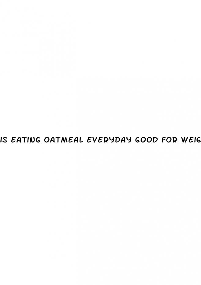 is eating oatmeal everyday good for weight loss