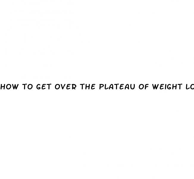 how to get over the plateau of weight loss