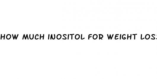 how much inositol for weight loss