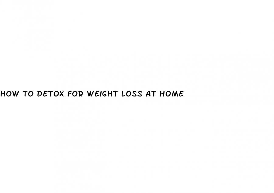 how to detox for weight loss at home