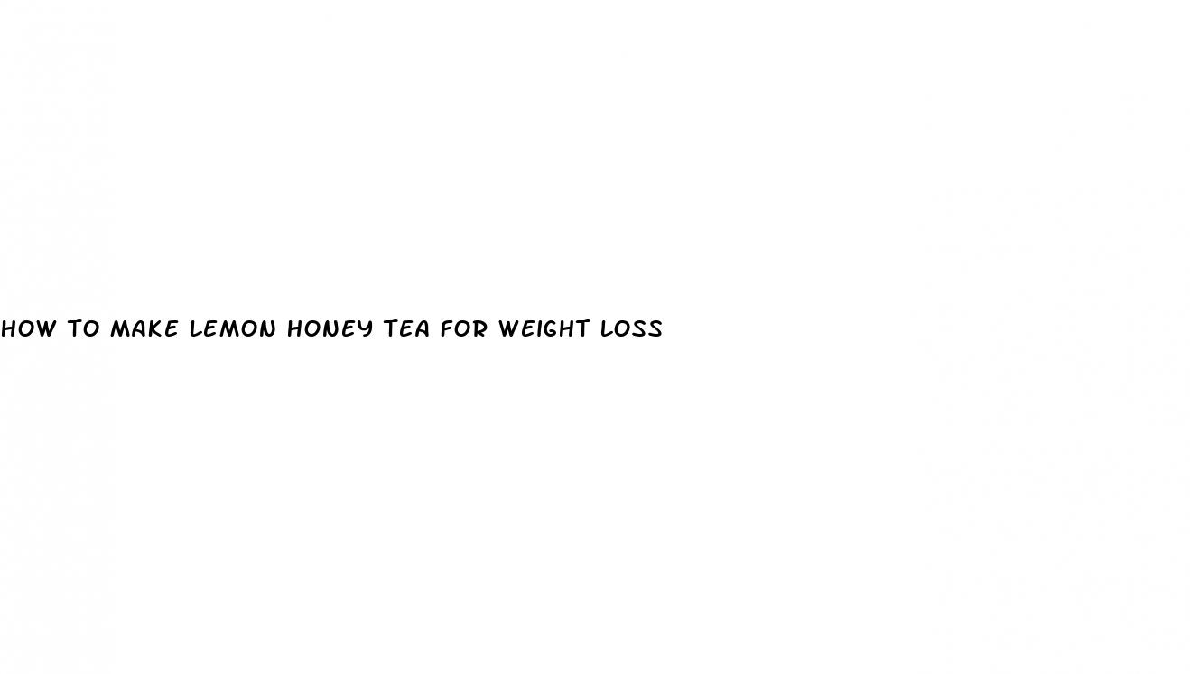 how to make lemon honey tea for weight loss