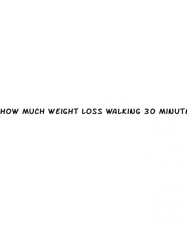 how much weight loss walking 30 minutes a day
