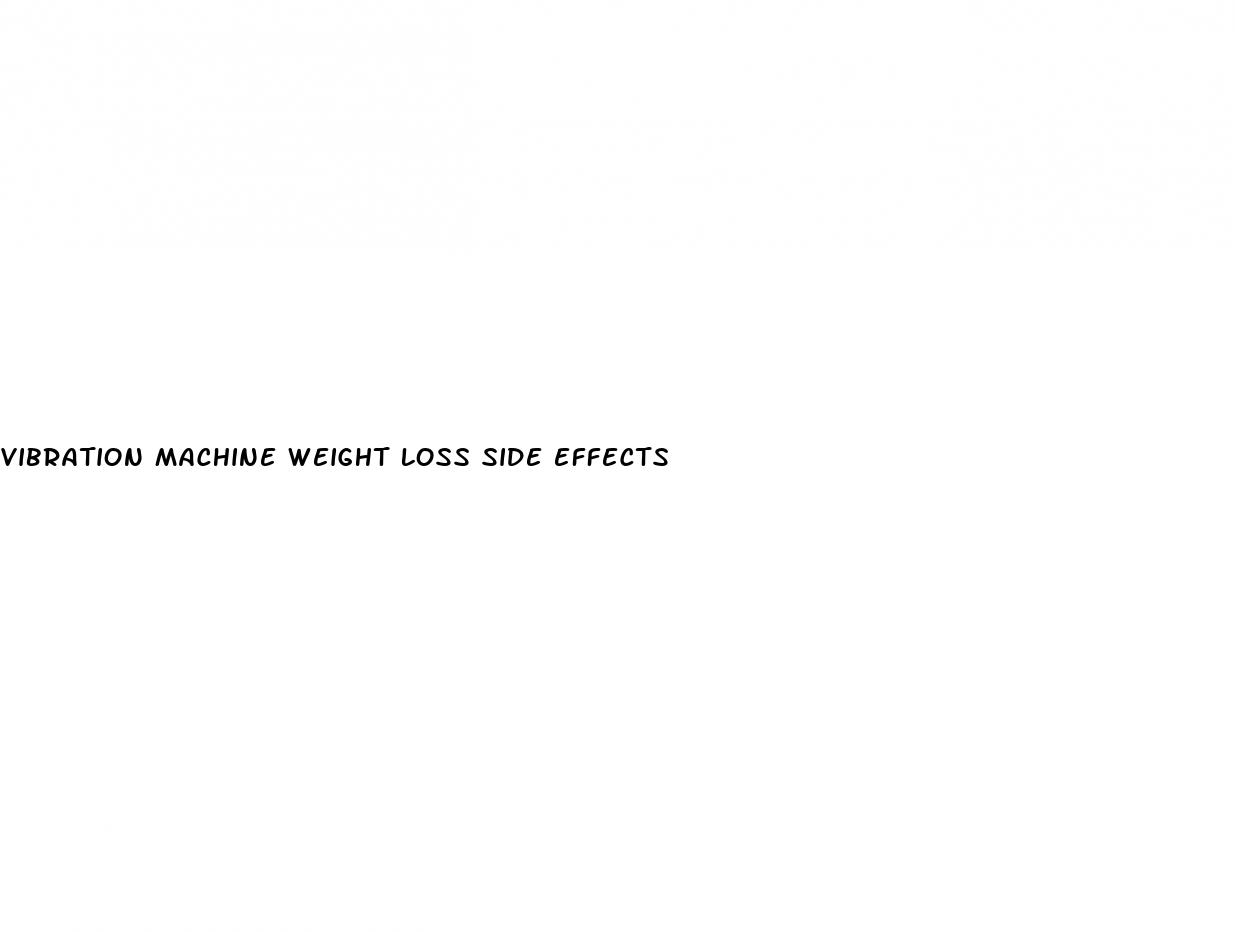 vibration machine weight loss side effects