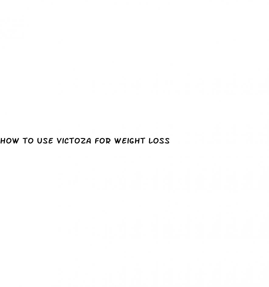 how to use victoza for weight loss