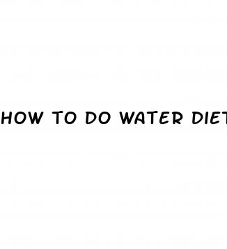 how to do water diet for weight loss