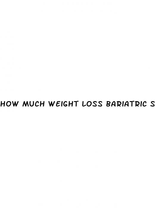 how much weight loss bariatric surgery