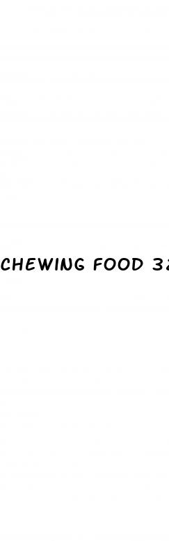chewing food 32 times weight loss