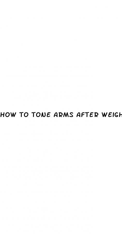 how to tone arms after weight loss