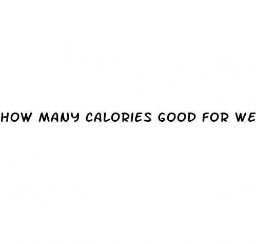 how many calories good for weight loss