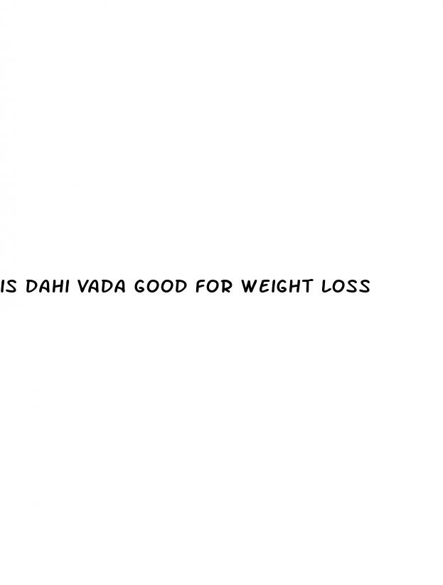 is dahi vada good for weight loss