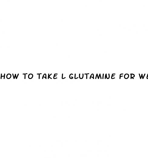 how to take l glutamine for weight loss
