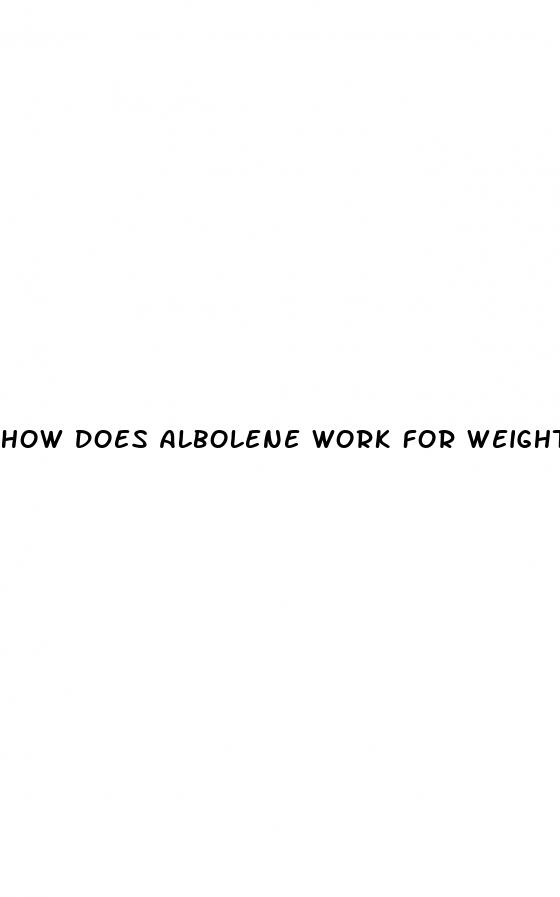 how does albolene work for weight loss