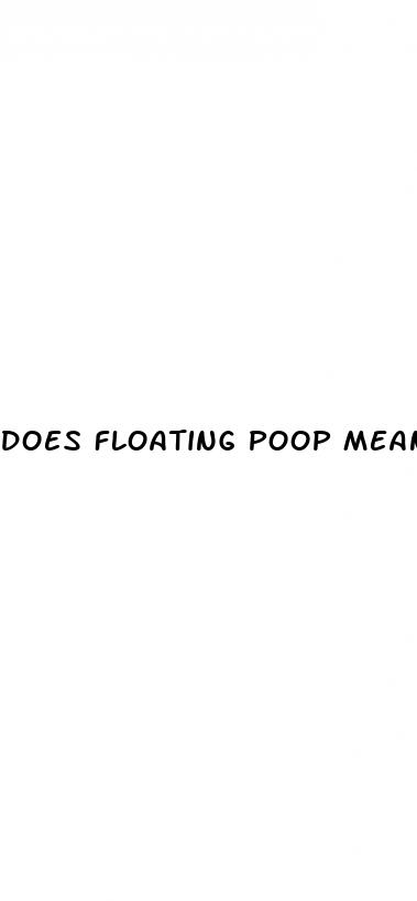 does floating poop mean weight loss