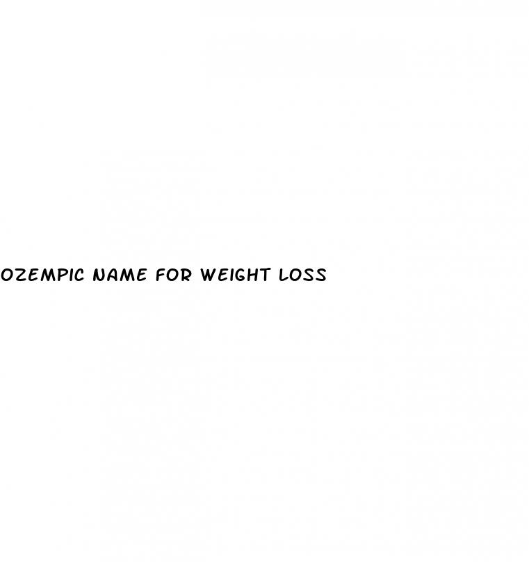 ozempic name for weight loss