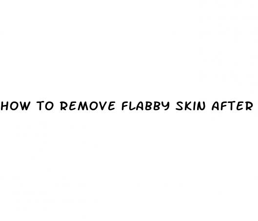 how to remove flabby skin after weight loss