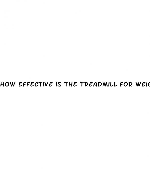 how effective is the treadmill for weight loss