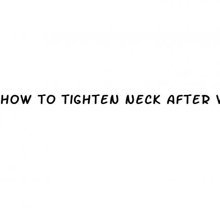 how to tighten neck after weight loss