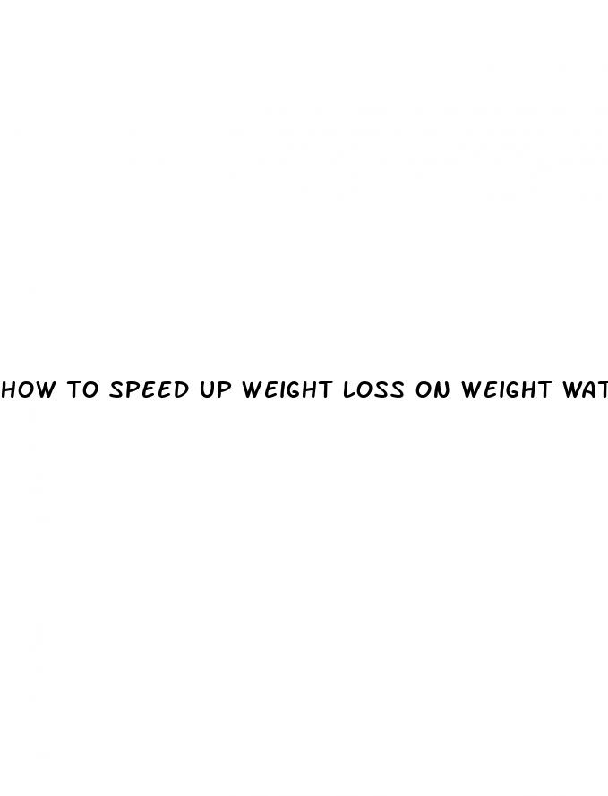 how to speed up weight loss on weight watchers