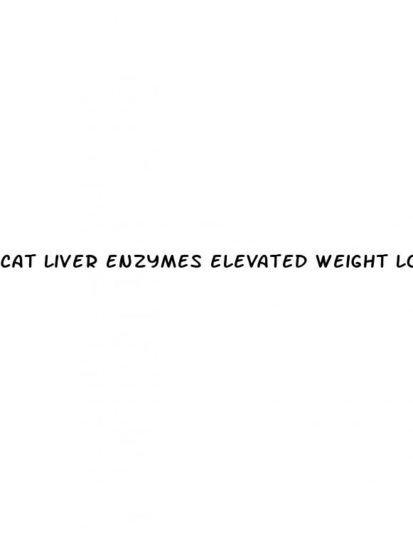 cat liver enzymes elevated weight loss