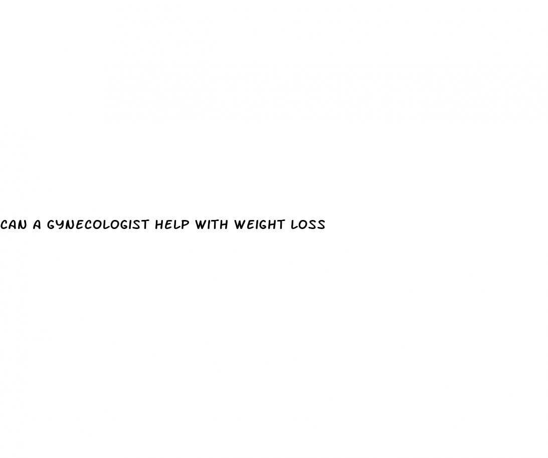 can a gynecologist help with weight loss