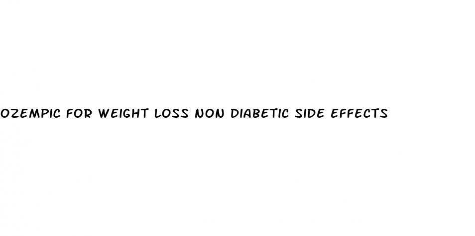 ozempic for weight loss non diabetic side effects