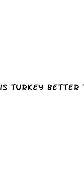 is turkey better than chicken for weight loss