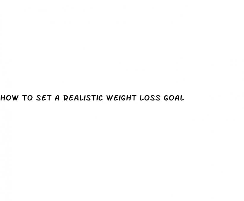 how to set a realistic weight loss goal