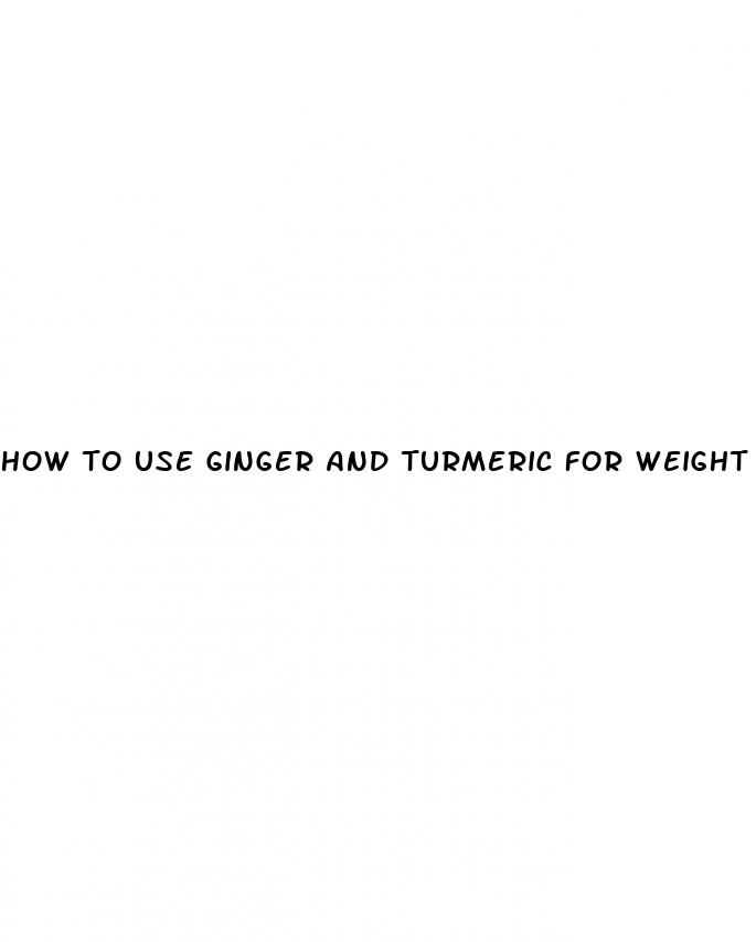 how to use ginger and turmeric for weight loss