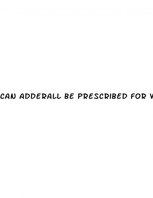 can adderall be prescribed for weight loss