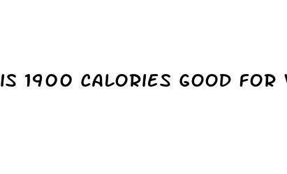 is 1900 calories good for weight loss