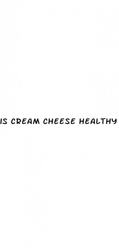 is cream cheese healthy for weight loss