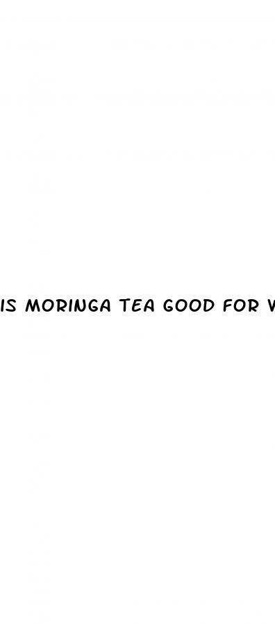 is moringa tea good for weight loss