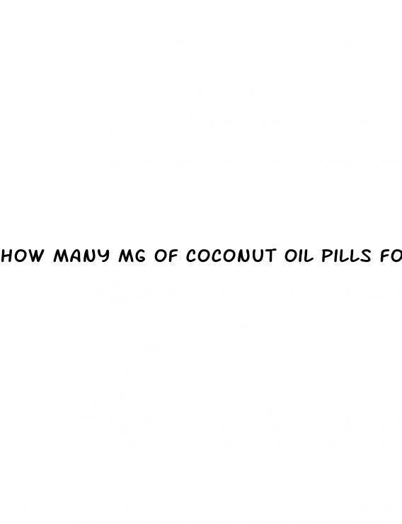 how many mg of coconut oil pills for weight loss