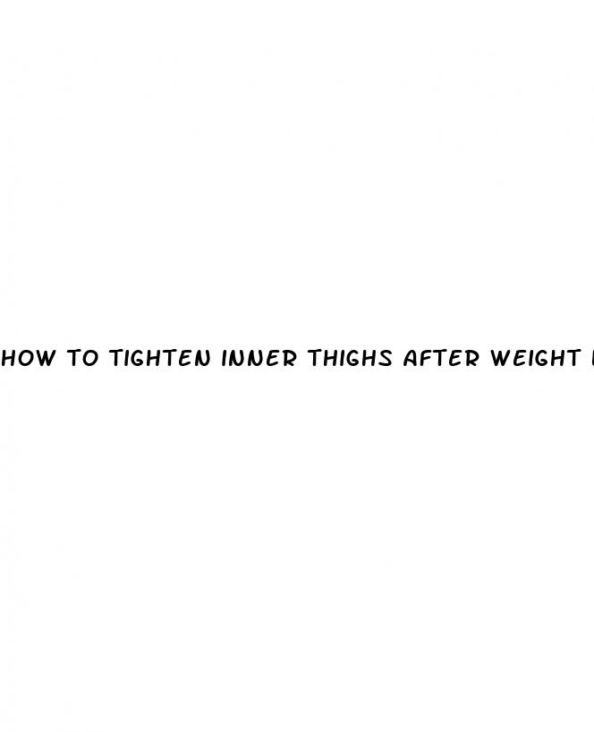 how to tighten inner thighs after weight loss