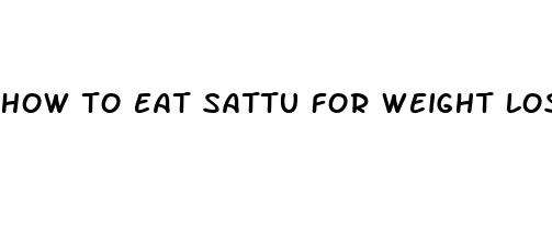 how to eat sattu for weight loss