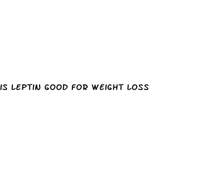 is leptin good for weight loss