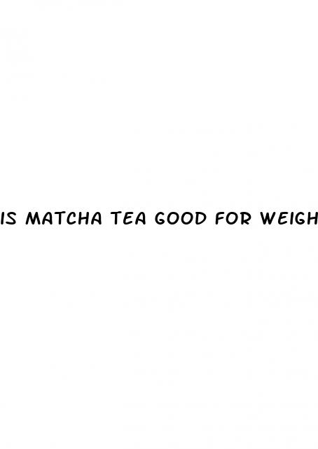 is matcha tea good for weight loss
