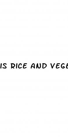 is rice and vegetables good for weight loss