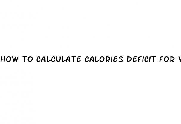 how to calculate calories deficit for weight loss