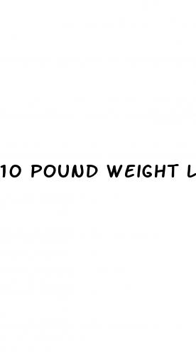 10 pound weight loss in a month