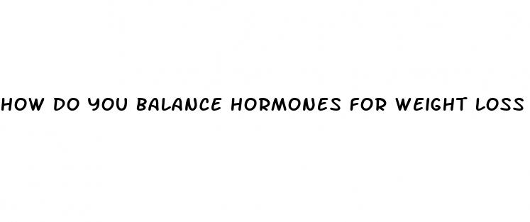 how do you balance hormones for weight loss