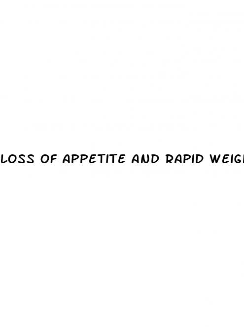 loss of appetite and rapid weight loss