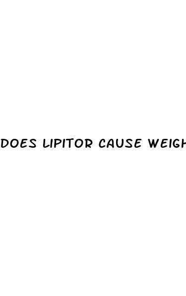 does lipitor cause weight gain or loss