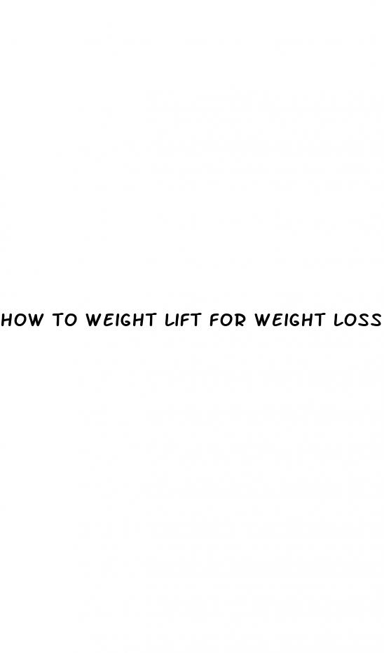 how to weight lift for weight loss
