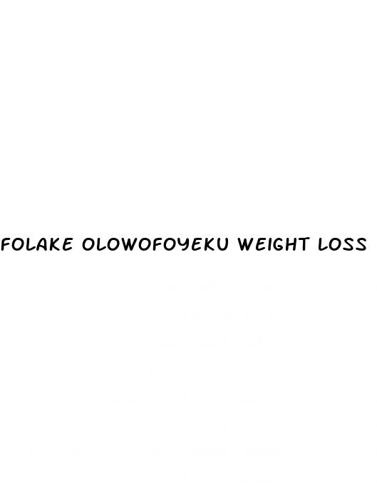 folake olowofoyeku weight loss