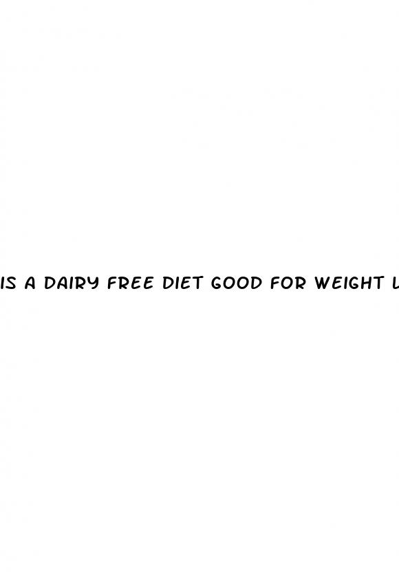 is a dairy free diet good for weight loss