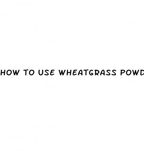 how to use wheatgrass powder for weight loss